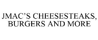 JMAC'S CHEESESTEAKS, BURGERS AND MORE