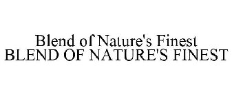 BLEND OF NATURE'S FINEST