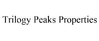 TRILOGY PEAKS PROPERTIES