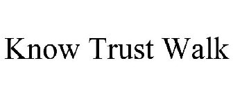 KNOW TRUST WALK