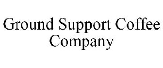 GROUND SUPPORT COFFEE COMPANY
