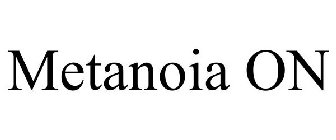 METANOIA ON