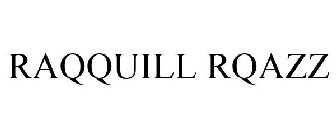 RAQQUILL RQAZZ