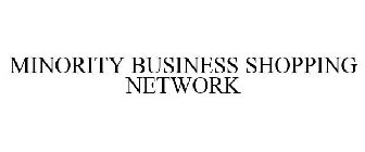 MINORITY BUSINESS SHOPPING NETWORK