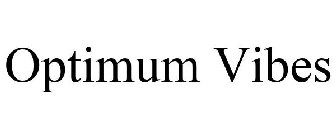 OPTIMUM VIBES