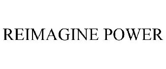 REIMAGINE POWER
