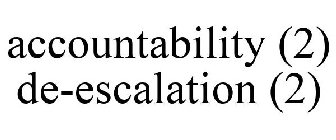 ACCOUNTABILITY (2) DE-ESCALATION (2)