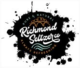 PURE & NATURAL RICHMOND SELTZER CO ALWAYS REFRESHING
