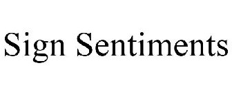 SIGN SENTIMENTS