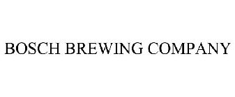 BOSCH BREWING COMPANY