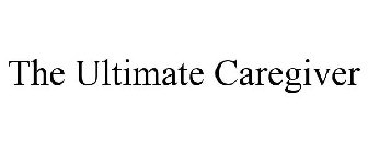 THE ULTIMATE CAREGIVER