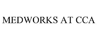 MEDWORKS AT CCA