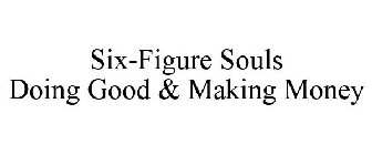SIX-FIGURE SOULS DOING GOOD & MAKING MONEY
