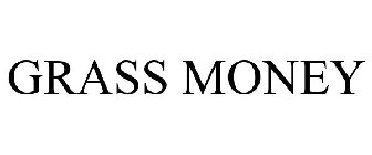 GRASS MONEY