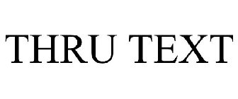 THRUTEXT