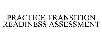 PRACTICE TRANSITION READINESS ASSESSMENT