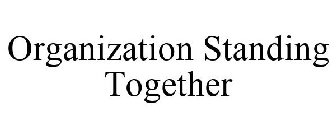 ORGANIZATION STANDING TOGETHER