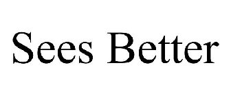 SEES BETTER