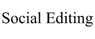 SOCIAL EDITING