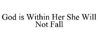 GOD IS WITHIN HER SHE WILL NOT FALL