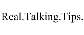 REAL.TALKING.TIPS.