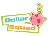 DOLLAR SQUAD $