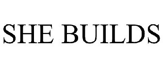 SHE BUILDS