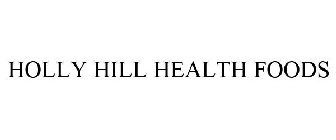 HOLLY HILL HEALTH FOODS