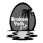 BROKEN YOLK CAFE