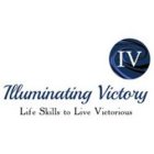 IV ILLUMINATING VICTORY LIFE SKILLS TO LIVE VICTORIOUS