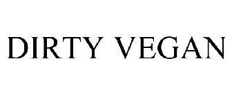 DIRTY VEGAN