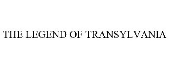 THE LEGEND OF TRANSYLVANIA