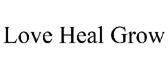 LOVE HEAL GROW