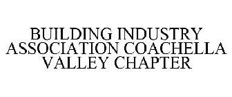 BUILDING INDUSTRY ASSOCIATION COACHELLA VALLEY CHAPTER