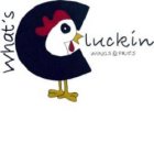 WHAT'S CLUCKIN WINGS & FRIES