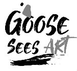 GOOSE SEES ART