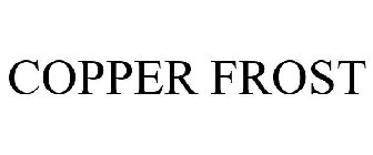 COPPER FROST