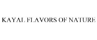 KAYAL FLAVORS OF NATURE