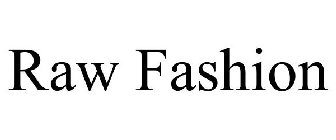 RAW FASHION