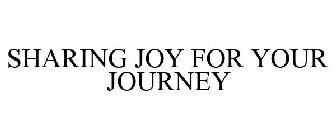 SHARING JOY FOR YOUR JOURNEY