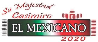 SU MAJESTAD CASIMIRO EL MEXICANO