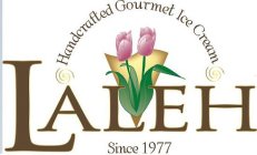 HANDCRAFTED GOURMET ICE CREAM LALEH SINCE 1977