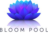 BLOOM POOL