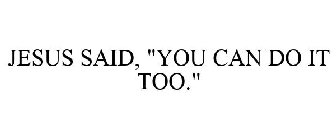 JESUS SAID, 
