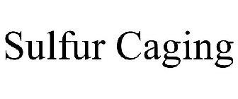 SULFUR CAGING