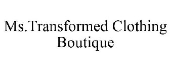 MS.TRANSFORMED CLOTHING BOUTIQUE