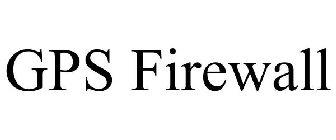 GPS FIREWALL