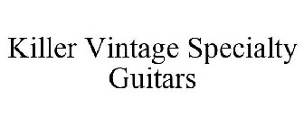 KILLER VINTAGE SPECIALTY GUITARS