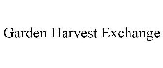 GARDEN HARVEST EXCHANGE