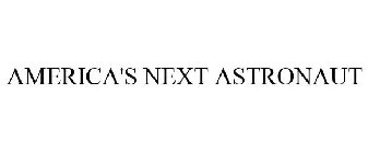 AMERICA'S NEXT ASTRONAUT